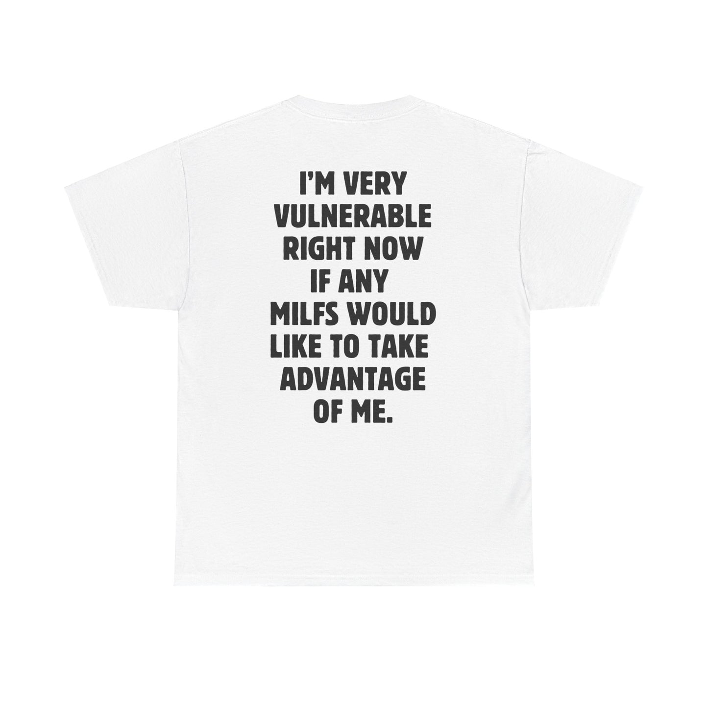 Milfs Or Muerte Unisex Heavy Cotton Tee -Take Advantage of me