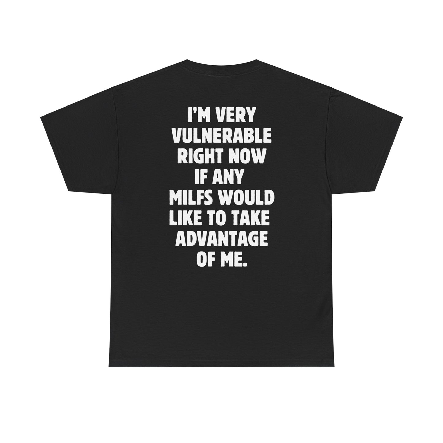 Milfs Or Muerte Unisex Heavy Cotton Tee -Take Advantage of me