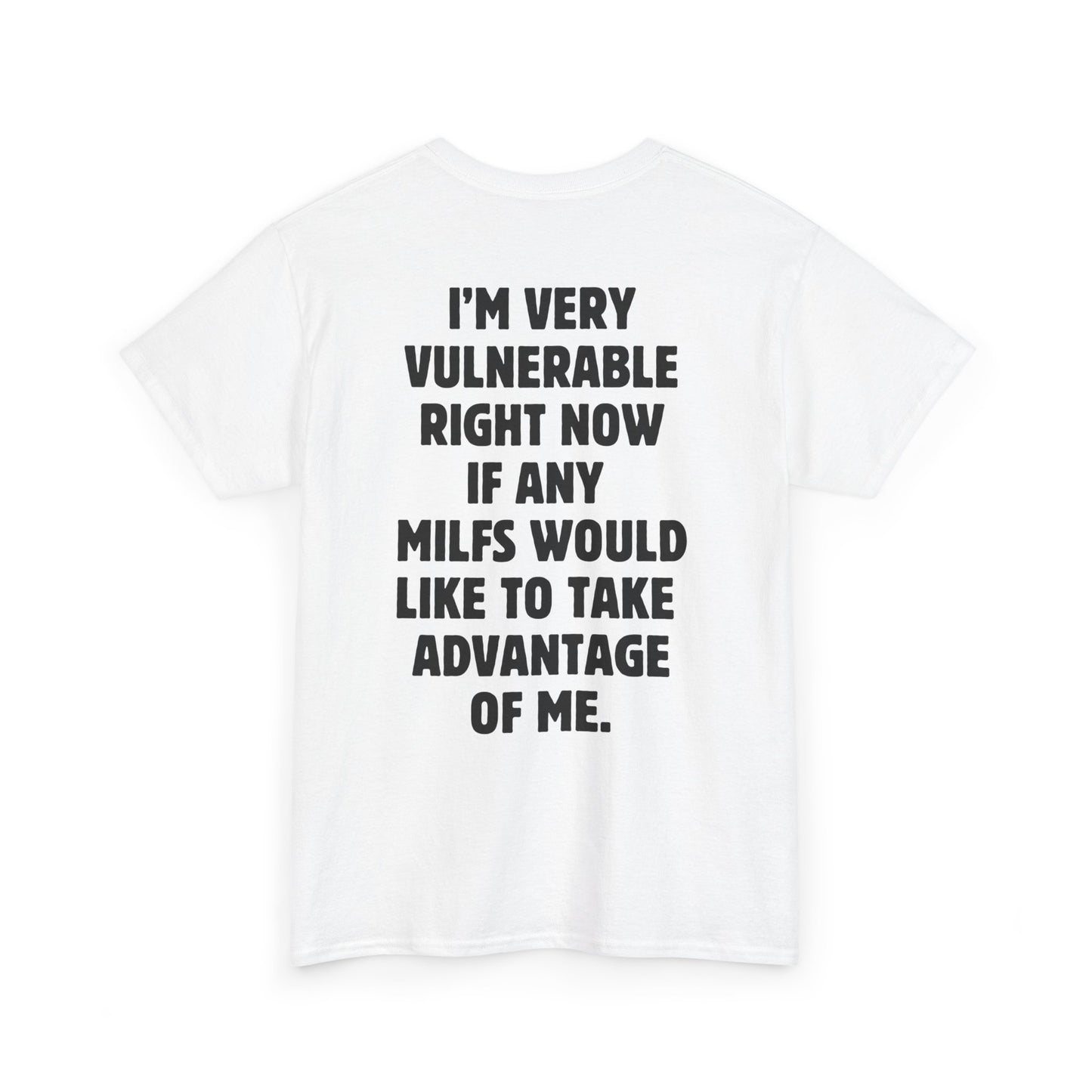 Milfs Or Muerte Unisex Heavy Cotton Tee -Take Advantage of me