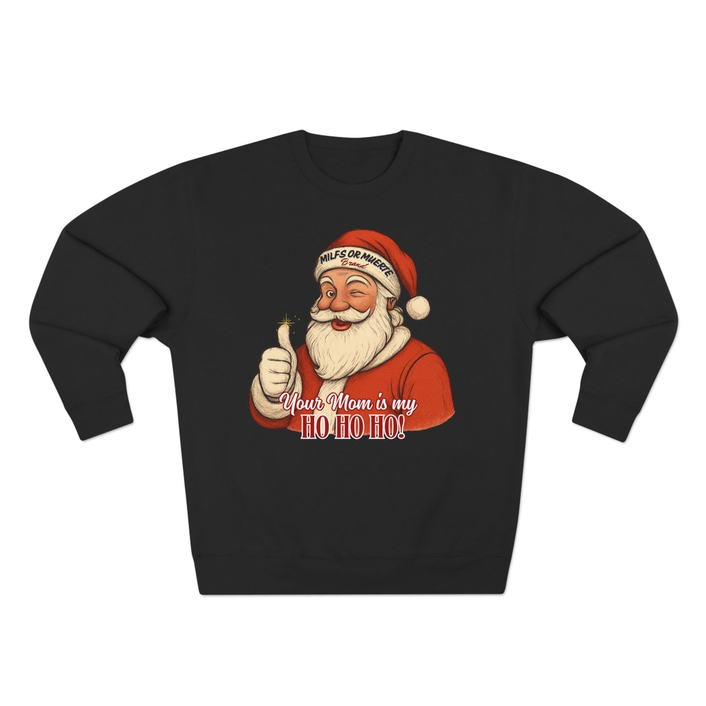 Your Mom is my Ho Ho Ho! Christmas Sweater