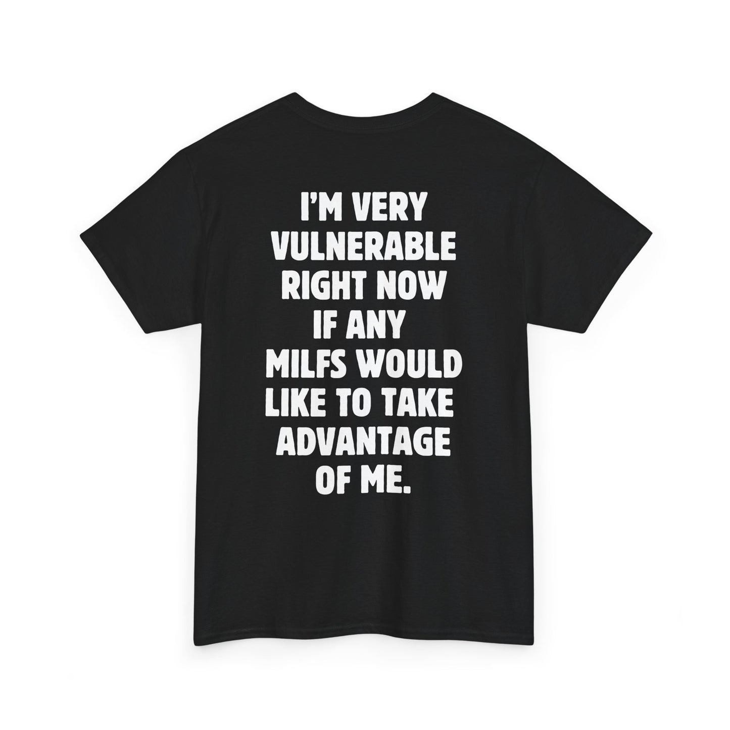 Milfs Or Muerte Unisex Heavy Cotton Tee -Take Advantage of me