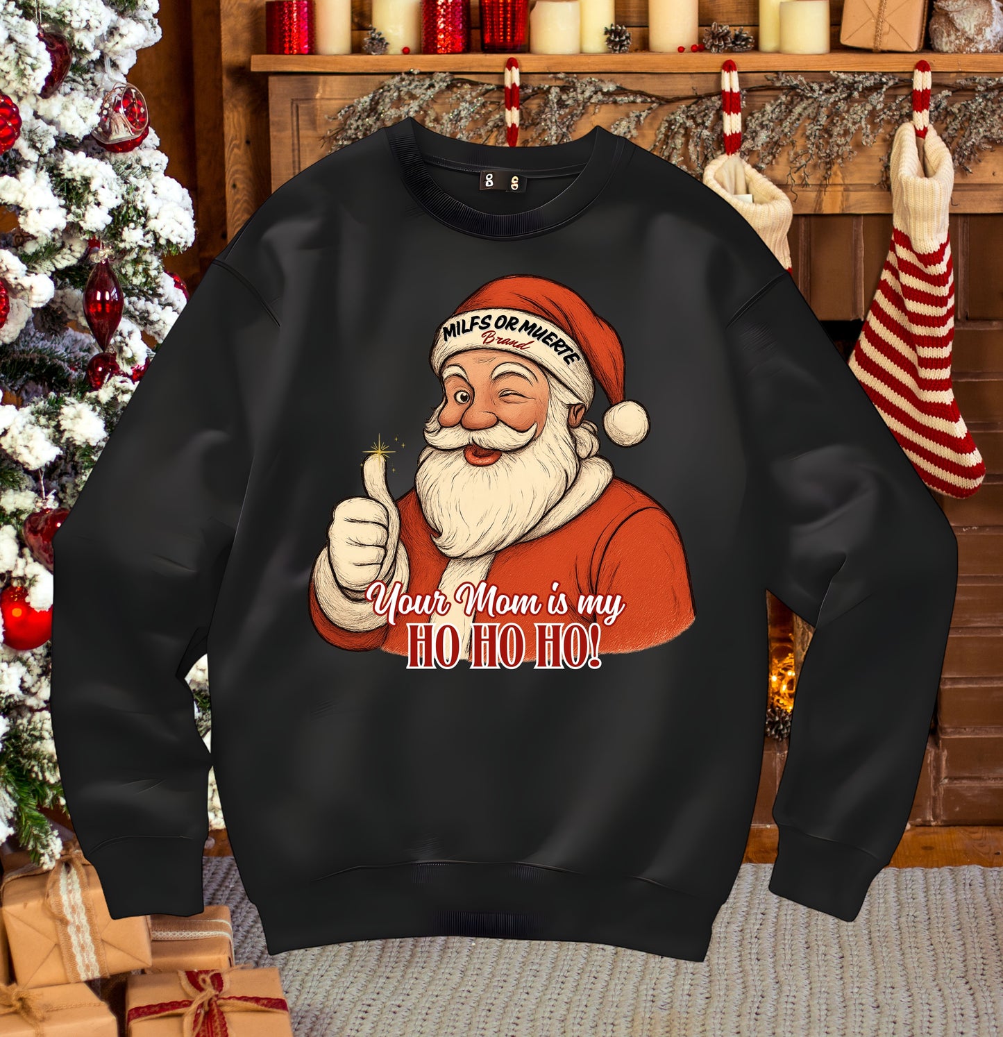 Your Mom is my Ho Ho Ho! Christmas Sweater
